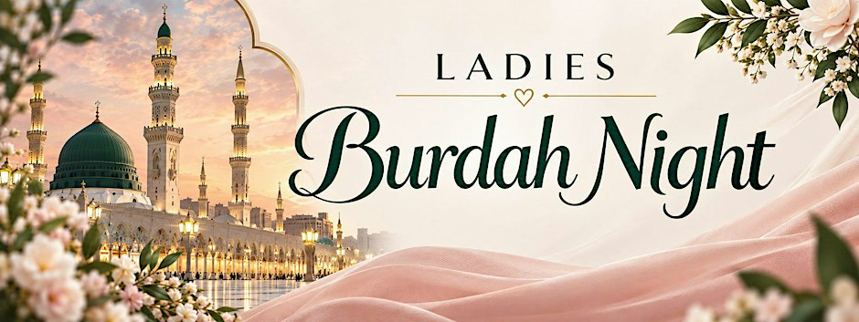 Ladies Burdah Night -  (Sat 26th September | 6.30PM)